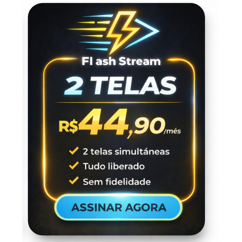 1 Mês Flash Stream *2 TELAS